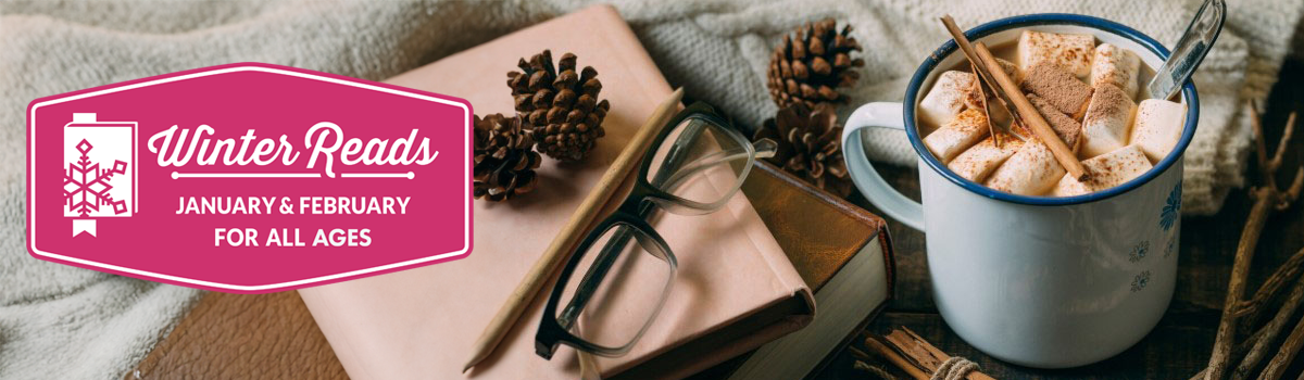 Winter Reads - January 1 - February 28, For all ages